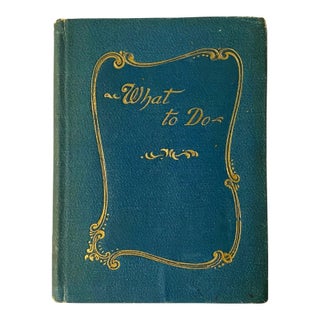 What to Do, Etiquette Book, Victorian Period, New York, 1892 For Sale
