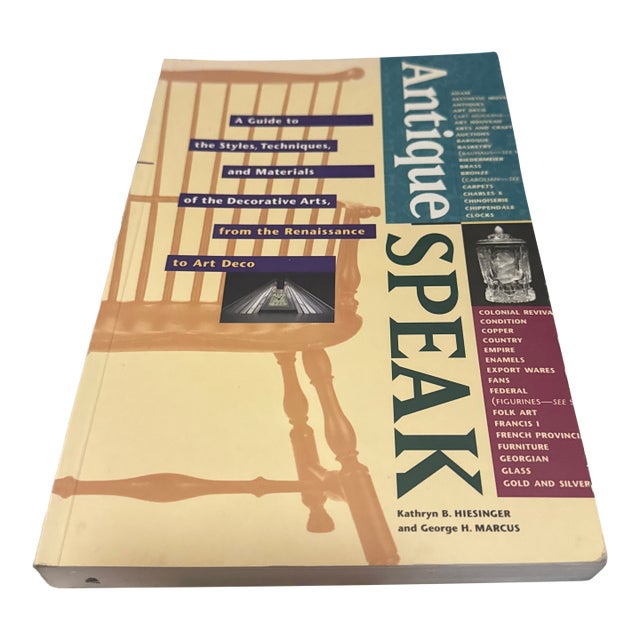 Book AntiqueSpeak: A Guide to the Styles, Techniques, and Materials of the Decorative Arts, From the Renaissance to Art Deco For Sale