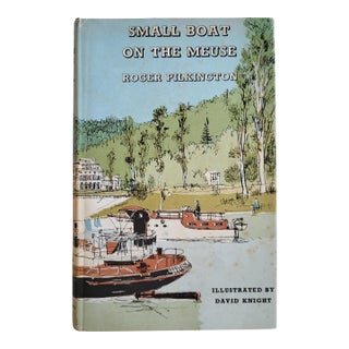 Small Boat of the Meuse Book by Roger Pilkington, 1967 For Sale