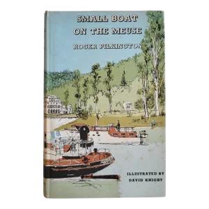 Small Boat of the Meuse Book by Roger Pilkington, 1967