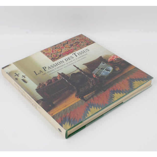 La Passion des Tissus, Art Tribal d'Afrique, d'Asie et d'Amerique (A Passion for Textiles, Tribal Art from Africa, Asia,...