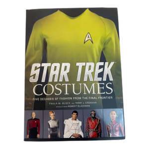 Star Trek Costumes Five Decades of Fashion From the Final Frontier Paula Block