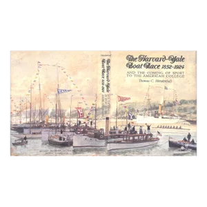 "The Harvard-Yale Boat Race 1852-1924" 1993 Mendenhall, Thomas C. (Signed)