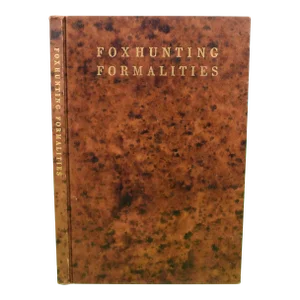 "Foxhunting Formalities" Book 1930 Reeve, J. Stanley
