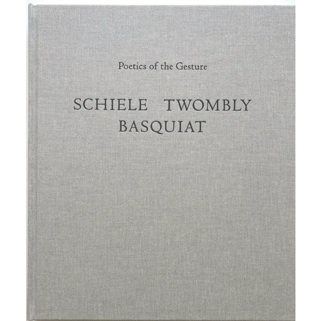 Egon Schiele, Cy Twombly, Jean-Michel Basquiat Poetics of the Gesture: Schiele, Twombly, Basquiat Published on the...