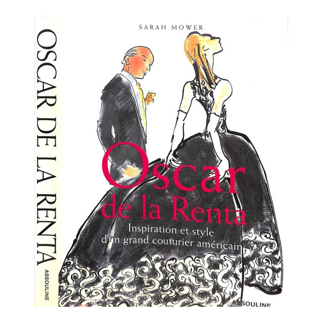 "Oscar De La Renta: Inspiration Et Style d'Un Grand Couturier Americain" 2002 Mower, Sarah For Sale