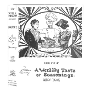 "A Worldly Taste of Seasonings: Herbs & Flowers - Volume I" 1981 Harvey, L. Wallace