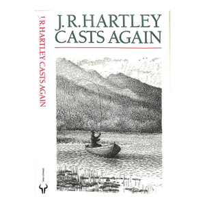 "j.r. Hartley Casts Again More Memories of Angling Days" 1992 Hartley, j.r.