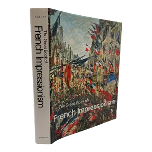 The Great Book of French Impressionism by Diane Kelder Ed. 1980