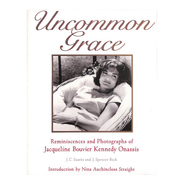 "Uncommon Grace Reminiscences and Photographs of Jacqueline Bouvier Kennedy Onassis" 1994 Suares j.c and Beck, J. Spencer For Sale