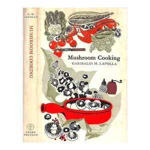 "Mushroom Cooking" 1954 Lapolla, Garibaldi M.