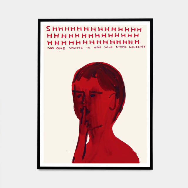 David Shrigley Poster Shhh, 2023 Accompanied by a Certificate of Authenticity Dimension: 27.6 x 19.7 in | 70 x 50 cm...