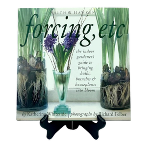 Forcing Etc the Indoor Gardener's Guide by Katherine Whiteside Book 1999
