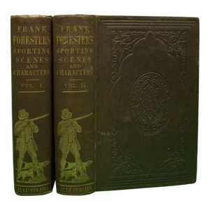 "Sporting Scenes and Characters: Volumes I & Ii" 1857 Forester, Frank
