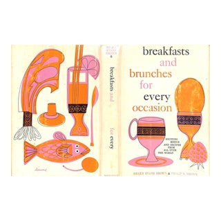 "Breakfasts and Brunches for Every Occasion: Exciting Menus and Recipes From All Over the World" 1961 Brown, Helen Evans & Brown, Philip S. For Sale