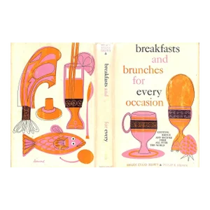 "Breakfasts and Brunches for Every Occasion: Exciting Menus and Recipes From All Over the World" 1961 Brown, Helen Evans & Brown, Philip S.