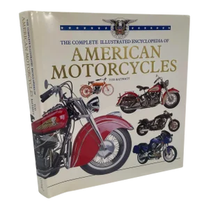 The Complete Illustrated Encyclopedia of American Motorcycles by Tod Rafferty