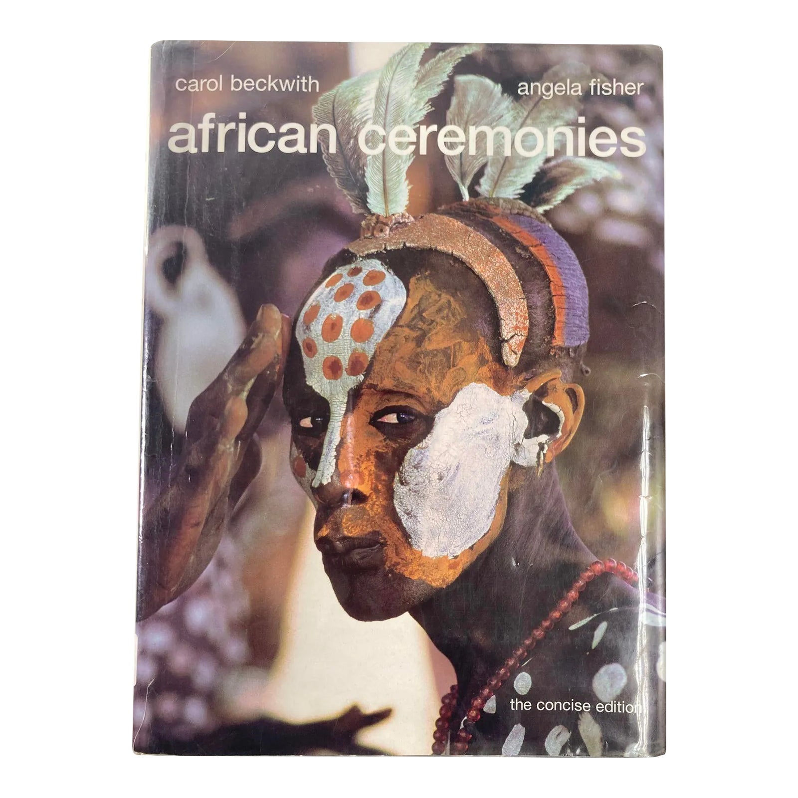 African Ceremonies: The Concise Edition: Beckwith, Carol