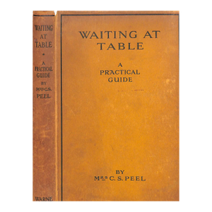 "Waiting a Table: A Practical Guide" 1929 Peel, Mrs c.s.