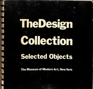 "The Design Collection: Selected Objects" 1970 Drexler, Arthur [Editor]