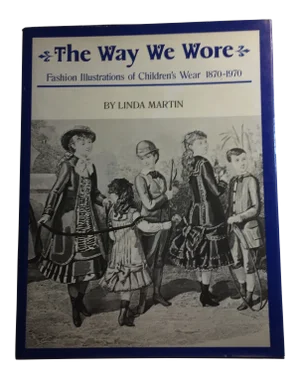 1978 The Way We Wore Childrens Wear 1870-1970 Book