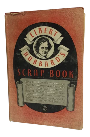 1923 Elbert Hubbard's Scrap Book