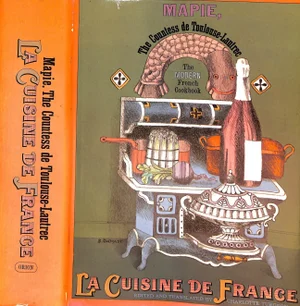 "La Cuisine De France: The Modern French Cookbook" 1964 Mapie, the Countess De Toulouse-Lautrec