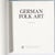 Paper 1980 “German Folk Art” by Ernst Schlee First Edition Illustrated Art Book For Sale - Image 7 of 16