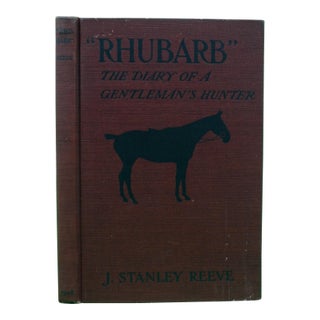 "Rhubarb: The Diary of a Gentleman's Hunter" 1908 Reeve, J. Stanley For Sale