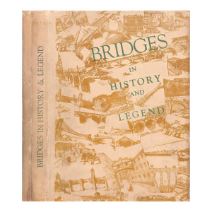 "Bridges in History and Legend" 1937 Watson, Wilbur J. & Sara Ruth