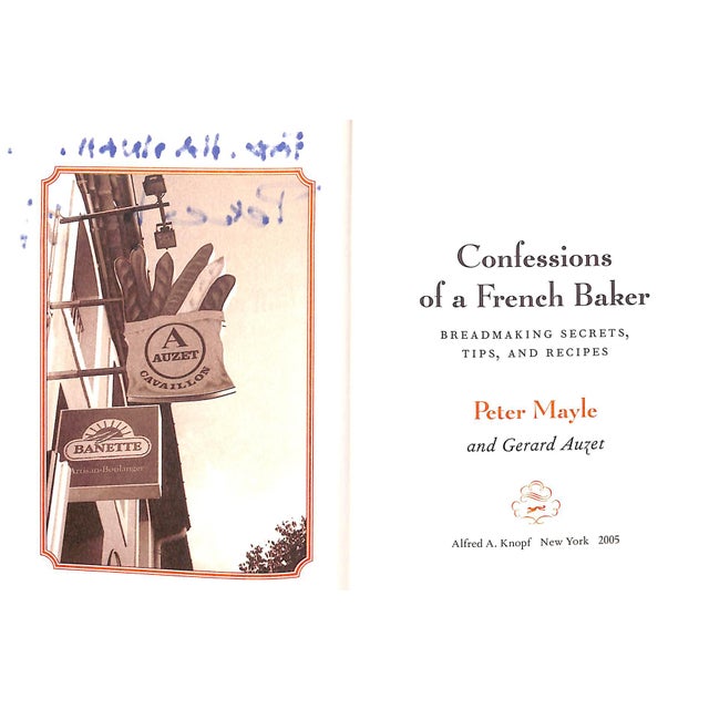 Breadmaking Secrets, Tips, And Recipes MAYLE, Peter, AUZET, Gerard Auzet (INSCRIBED) [91] pp. Alfred A. Knopf 2005 6 3/4"...