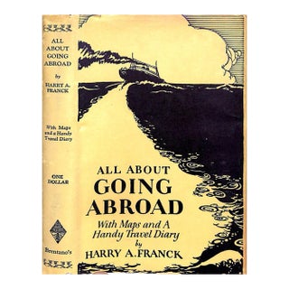 "All About Going Abroad: With Maps and a Handy Travel Diary" 1927 Franck, Harry A. For Sale