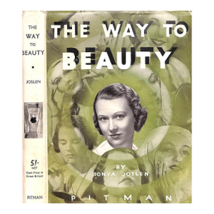 "The Way to Beauty a Complete Guide to Personal Loveliness" 1937 Joslen, Sonya