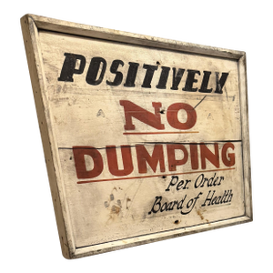 Antique Positively No Dumping Per Order Board of Health Wood Sign 20"x26"