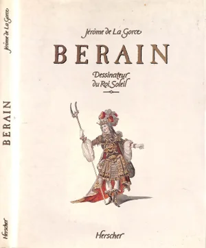 "Berain: Dessinateur Du Roi Soleil" 1986 De La Gorce, Jerome