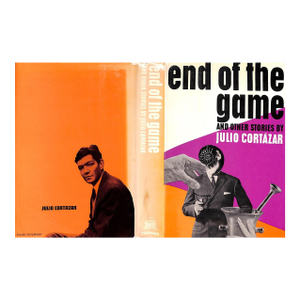 "End of the Game and Other Stories" 1967 Cortazar, Julio