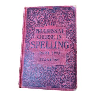 Antique 1904 Progressive Course in Spelling Part II by j.n. Hunt • American Book Company • Vintage Hardcover School Textbook For Sale