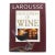2001 Larousse Encyclopedia of Wine Hard Cover Book For Sale