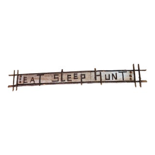 Vintage Large Rustic "Eat, Sleep Hunt" Sign For Sale