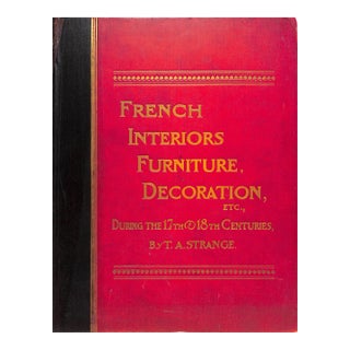 "French Interiors Furniture Decoration: During the 17th & 18th Centuries" Strange, Thomas Arthur For Sale
