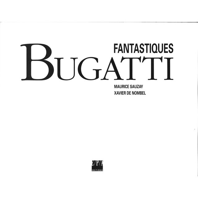 "Fantastiques Bugatti" Book 1995 Sauzay, Maurice and De For Sale - Image 4 of 9