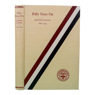 "Fifty Years On: Groton School 1884-1934" 1934 Ashburn, Frank Davis For Sale