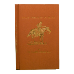 "Small Horses in Warfare" 1900 Gilbey, Sir Walter Bart.