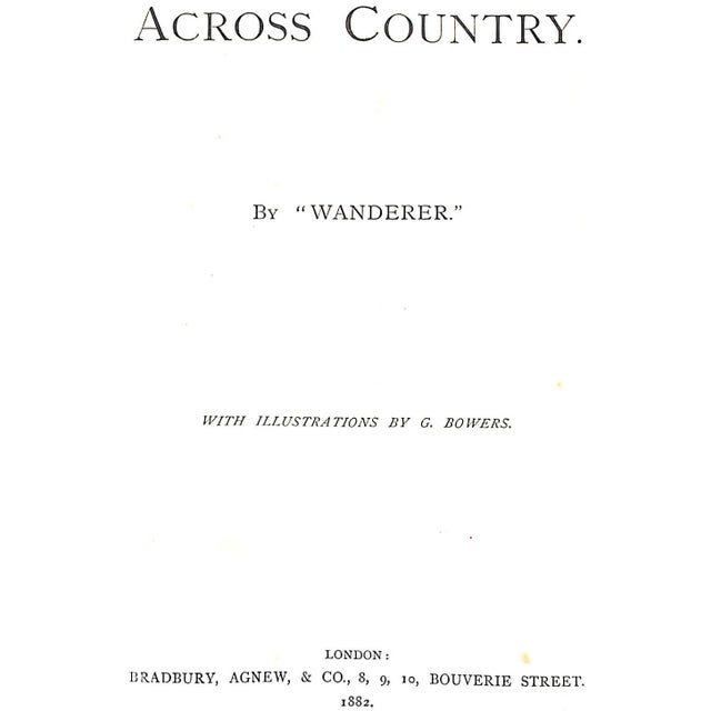 [D'Avigdor, E.H.] "Wanderer" [361] pp. Bradbury, Agnew, & Co. 1882 9" x 6" w/ illustrations by G. Bowers