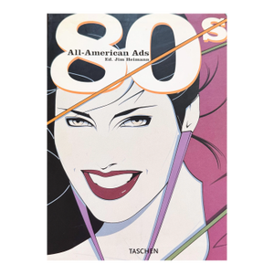 All-American Ads of the 80 by Jim Heimann