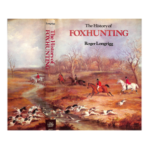 "The History of Foxhunting" 1975 Longrigg, Roger