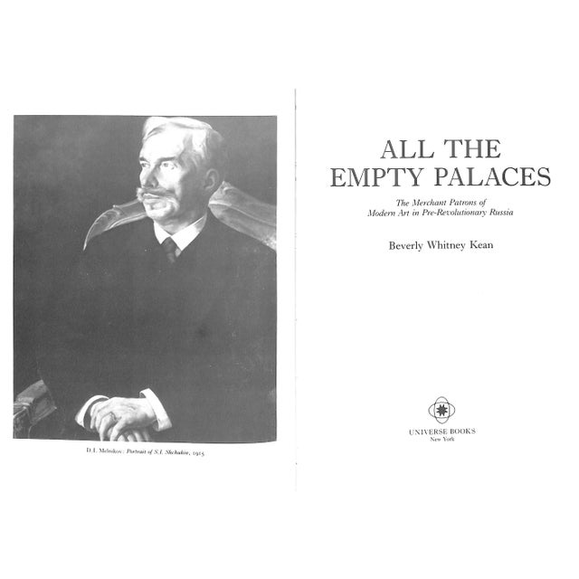 KEAN, Beverly [342] pp. Universe Books 1983 9 3/4" x 7 1/8" All the Empty Palaces: The Merchant Patrons of Modern Art in...