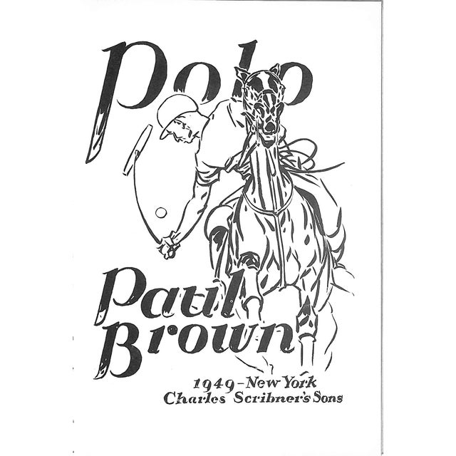 "Polo: A Non-Technical Explanation of the Galloping Game" Book 1949 Brown, Paul For Sale - Image 4 of 12