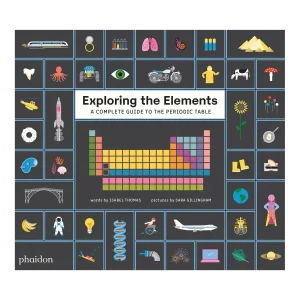 Exploring the Elements a Complete Guide to the Periodic Table Book