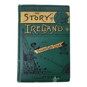 1901 the Story of Ireland for Young & Old by Am Sullivan